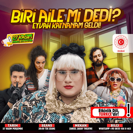Biri Aile Mi Dedi?: Eyvah Kaynanam Geldi! at Zabeel Theatre in Dubai – Comedy Events KohK.com Special Offers, Deals & Discounts in Netherlands, Poland, Hungary, Denmark, Sweden, Latvia